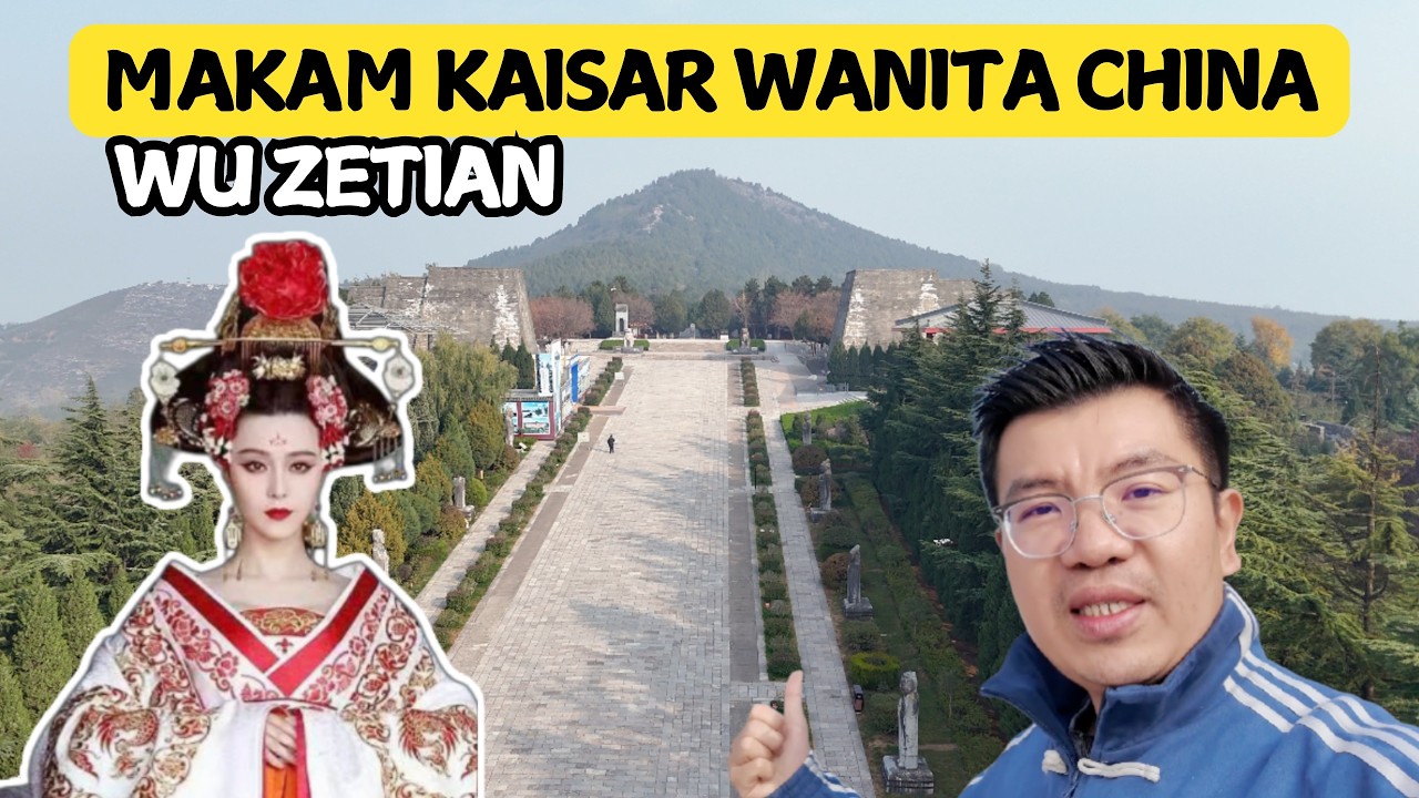 EXPLORE MAKAM MISTERIUS KAISAR WANITA CHINA WU ZETIAN, Ada 500 TON Harta Karun | QIANLING MAUSOLEUM