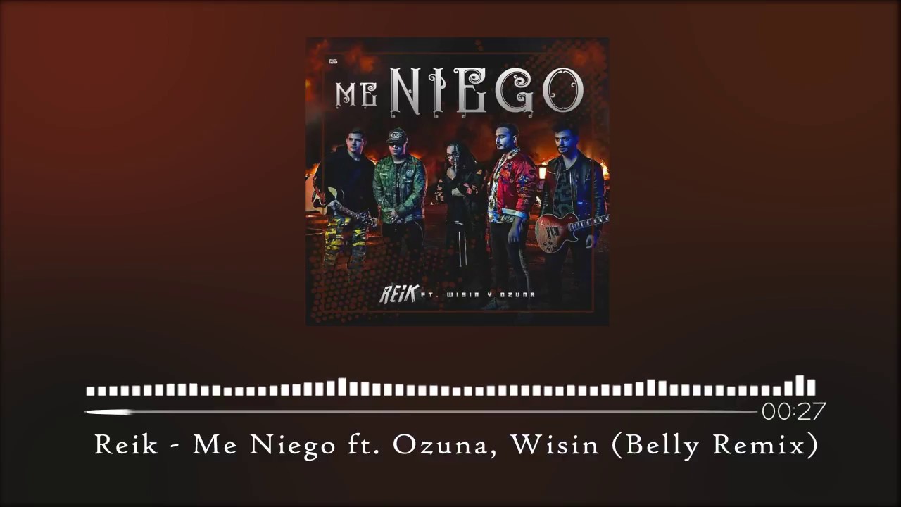 Reik - Me Niego ft. Ozuna, Wisin (Belly Remix)