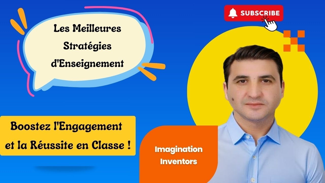 Les meilleurs Stratégies d'Enseignement : Boostez l'Enseignement et la Réussite en Classe!