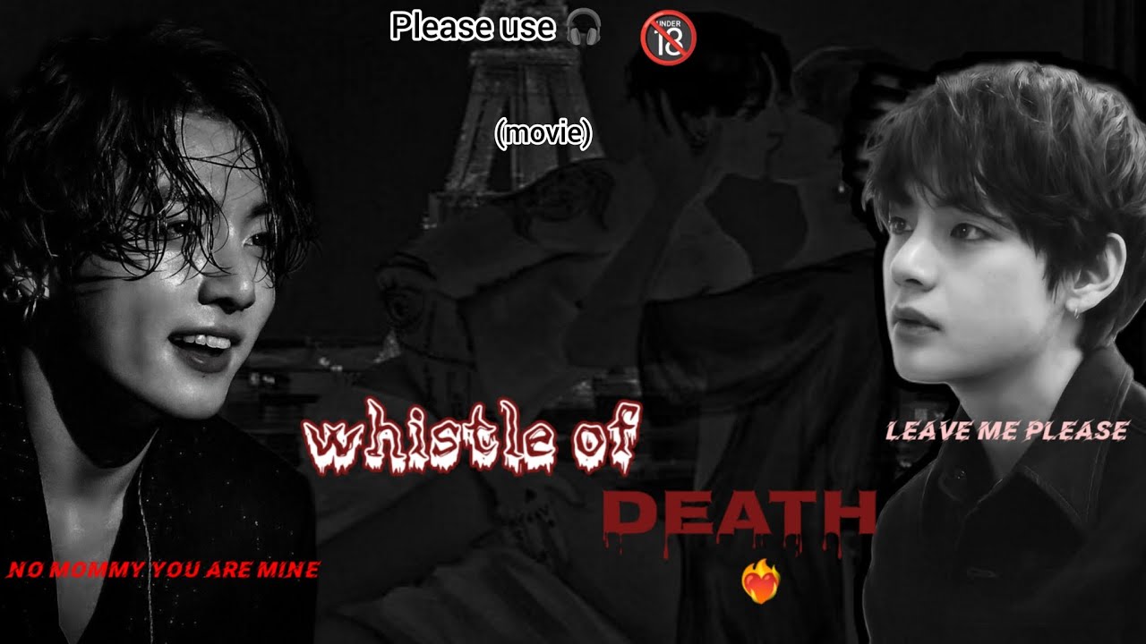 WHISTLE OF DEATH ❤️‍🔥💔 (movie)