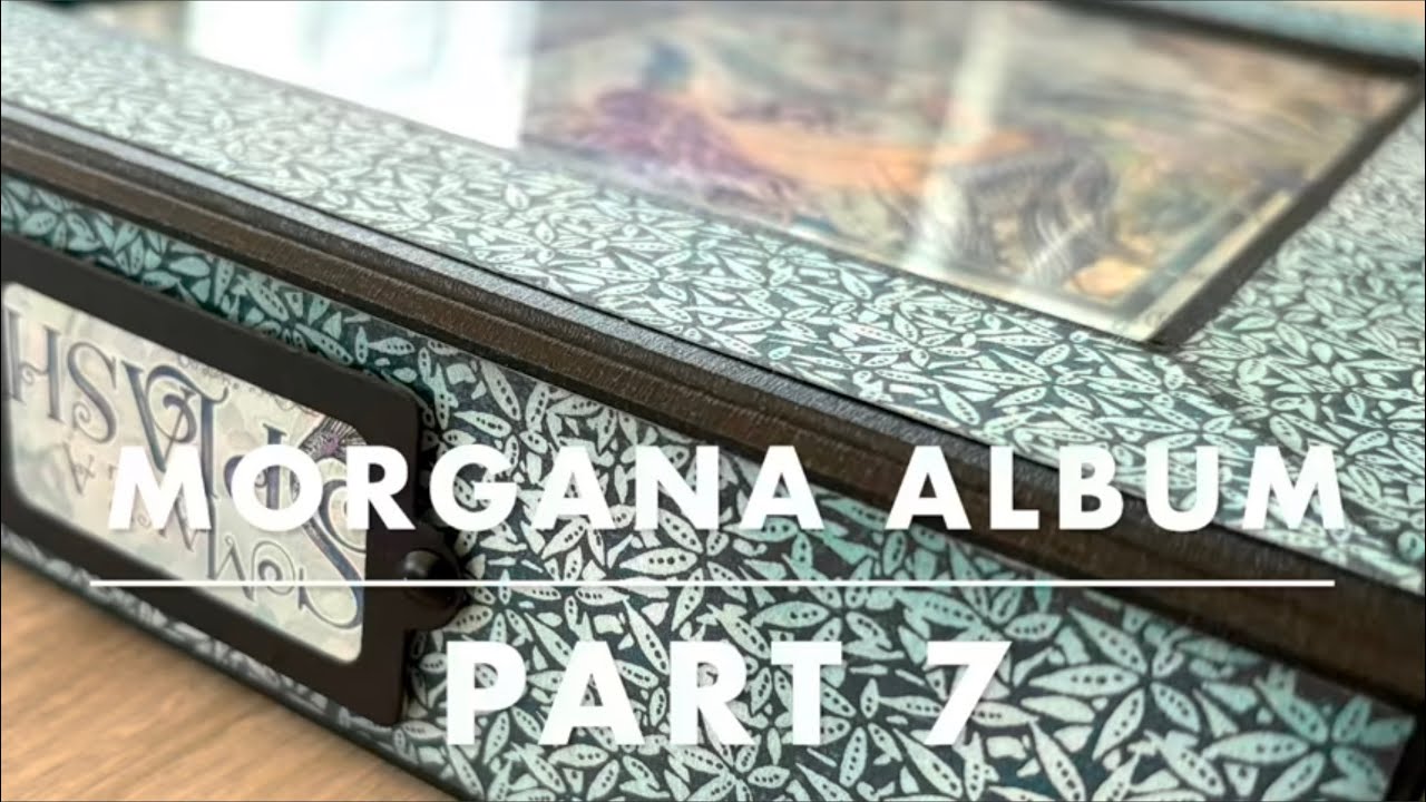 MORGANA Album Tutorial Part 7 using Make a Splash by Graphic 45 - Assembly & Finishing Touches