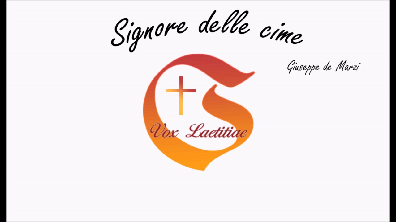 Signore delle cime - Giuseppe de Marzi - Vox Laetitiae
