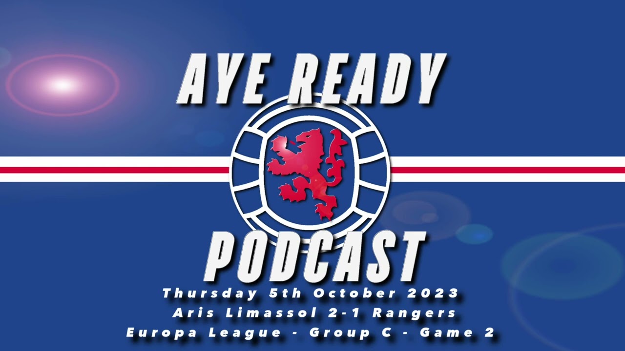 Match Reaction - Thu 5th Oct 2023 - Limassol 2-1 Rangers