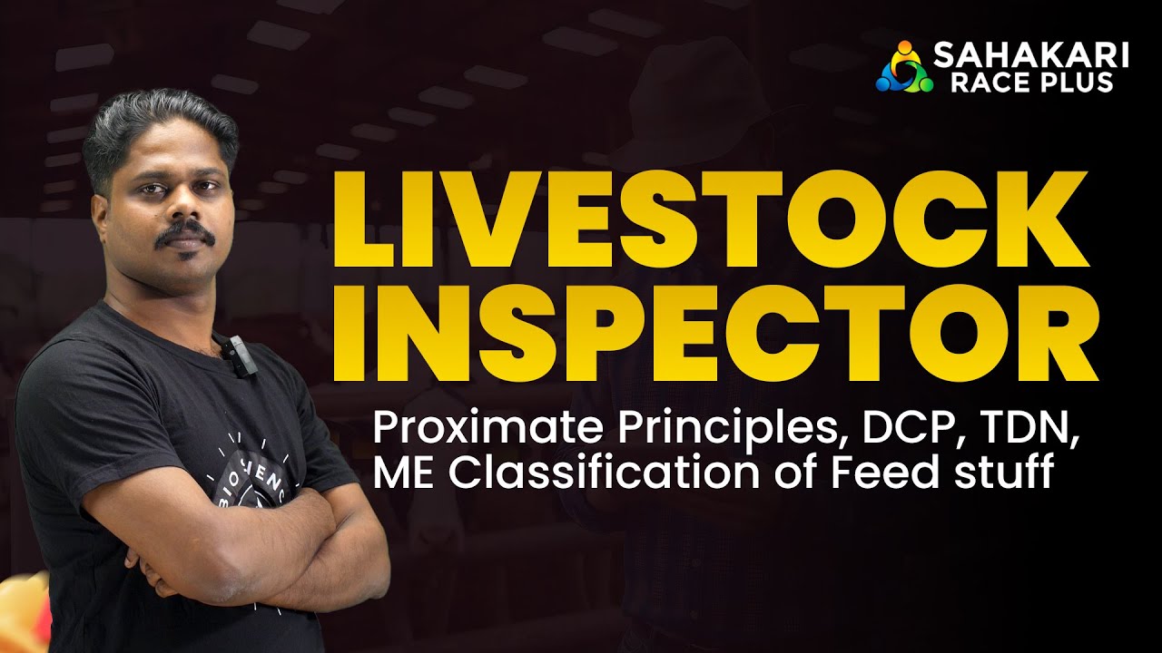 Livestock Inspector KPSC Class - Proximate Principles, DCP, TDN, ME Classification of Feed Stuff