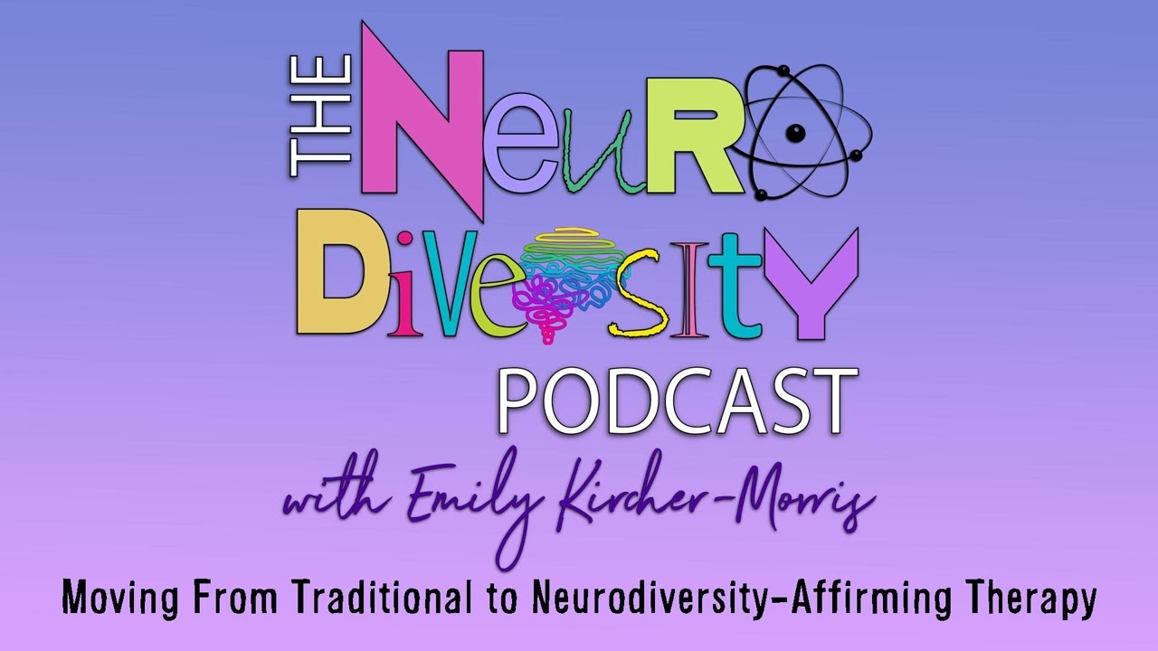 Moving From Traditional to Neurodiversity-Affirming Therapy