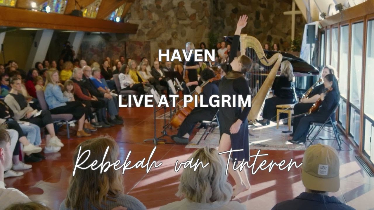 HAVEN - LIVE AT PILGRIM | REBEKAH VAN TINTEREN (5/16)