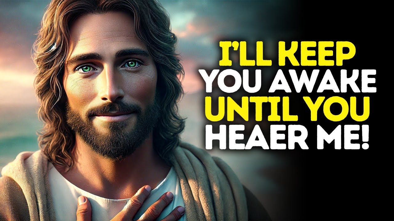 God Says: I’ll Keep You Awake Until You Hear Me | God Message Today | Gods Message Now | God's
