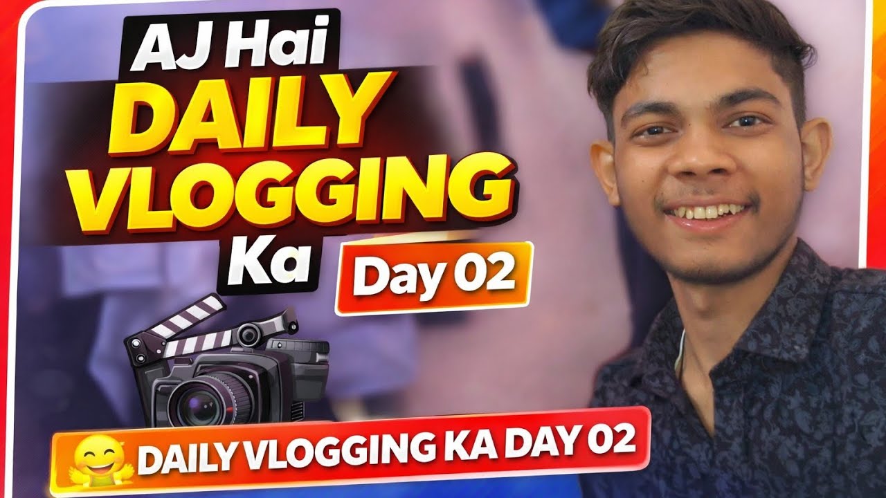 AJ Hai Daily Vlogging Ka Day 02 🤗 | Aaj Kya Kiya?