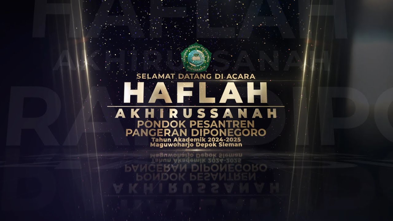 OPENING HAFLAH AKHIRUSSANAH PONDOK PESANTREN PANGERAN DIPONEGORO 2024-2025 | UNGGUL, TERBAIK, JUARA.