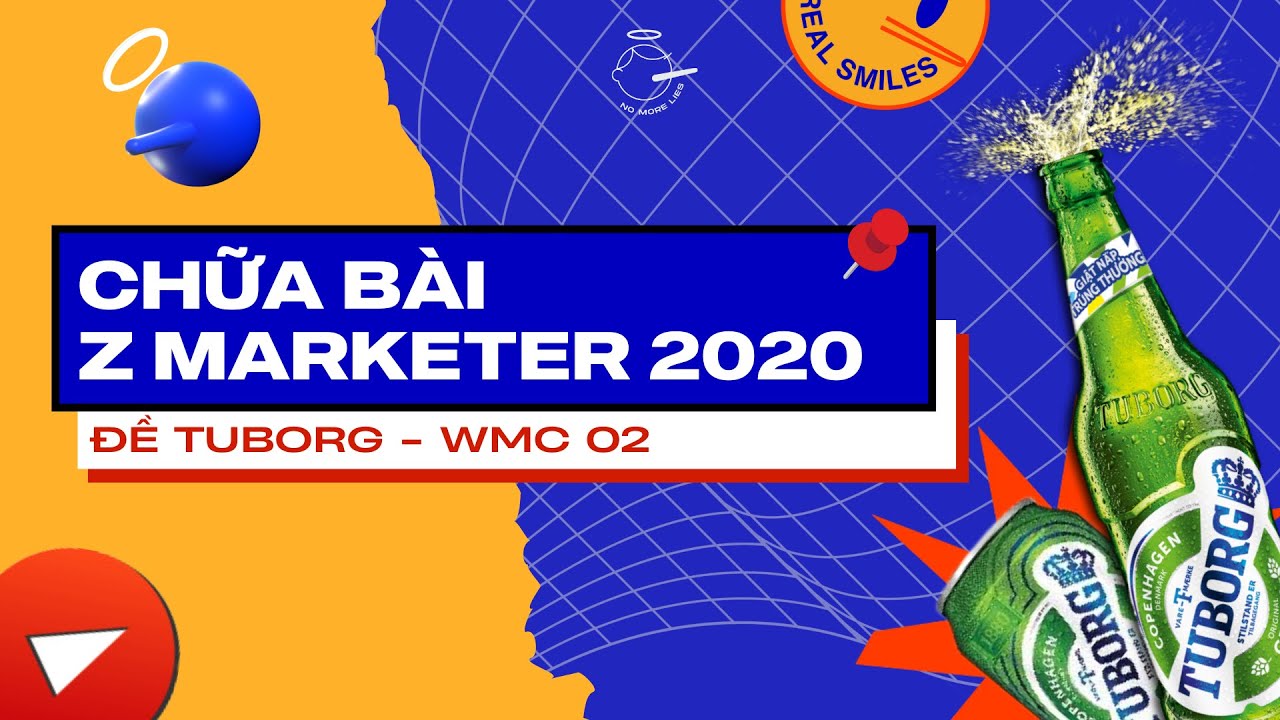Chữa bài Z Marketer 2020 đề Tuborg - WEEKLY MARKETING CHALLENGE 02 (FULL)