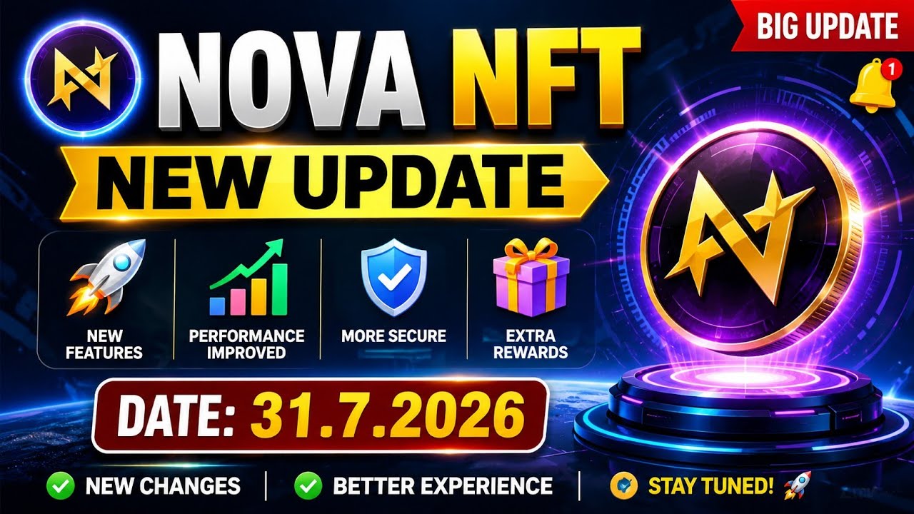 🚨 NOVA NFT New Update 31.7.2026 | Big News Today!🔥 NOVA NFT Official Update 31 July 2026