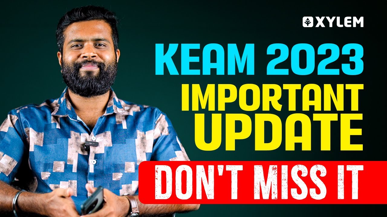 KEAM 2023 - IMPORTANT UPDATE !!! DON'T MISS IT ! | Xylem KEAM
