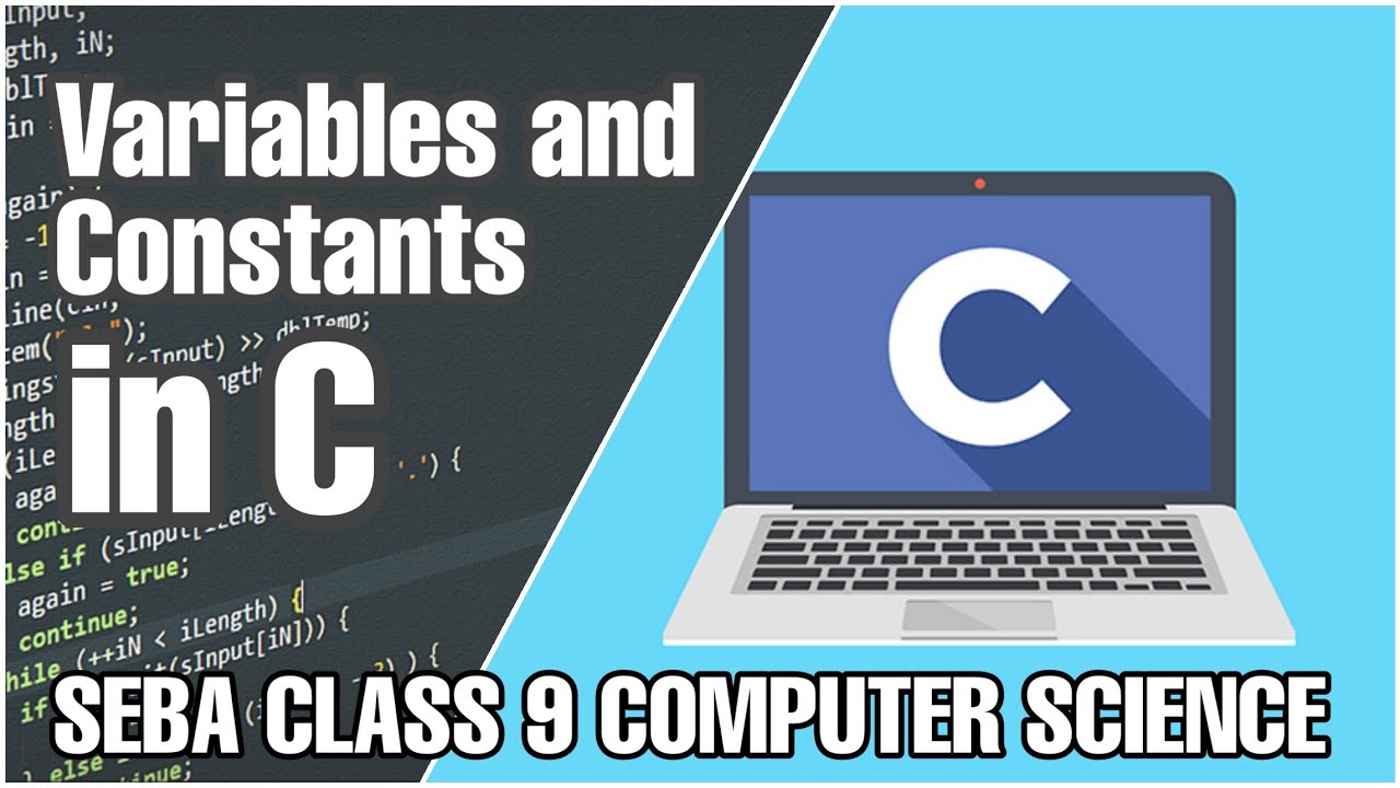 Variables and Constants in C - Class 9 Computer Science | Part 1
