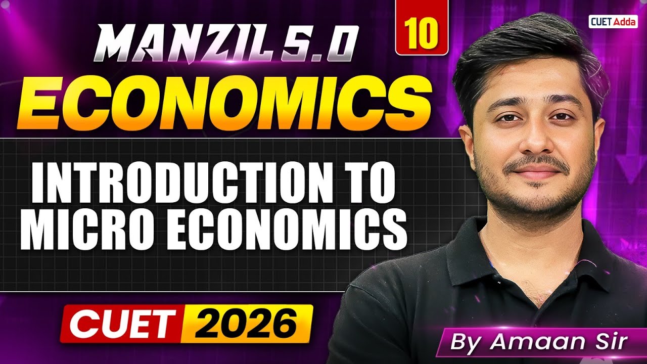 CUET 2026 Economics | ⁠⁠Introduction to Micro Economics in One Shot | Manzil 5.0