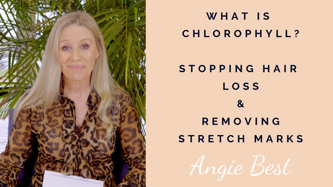 What is Chlorophyll? Stopping hair loss and removing stretch marks - Angie's Best Advice Ep5