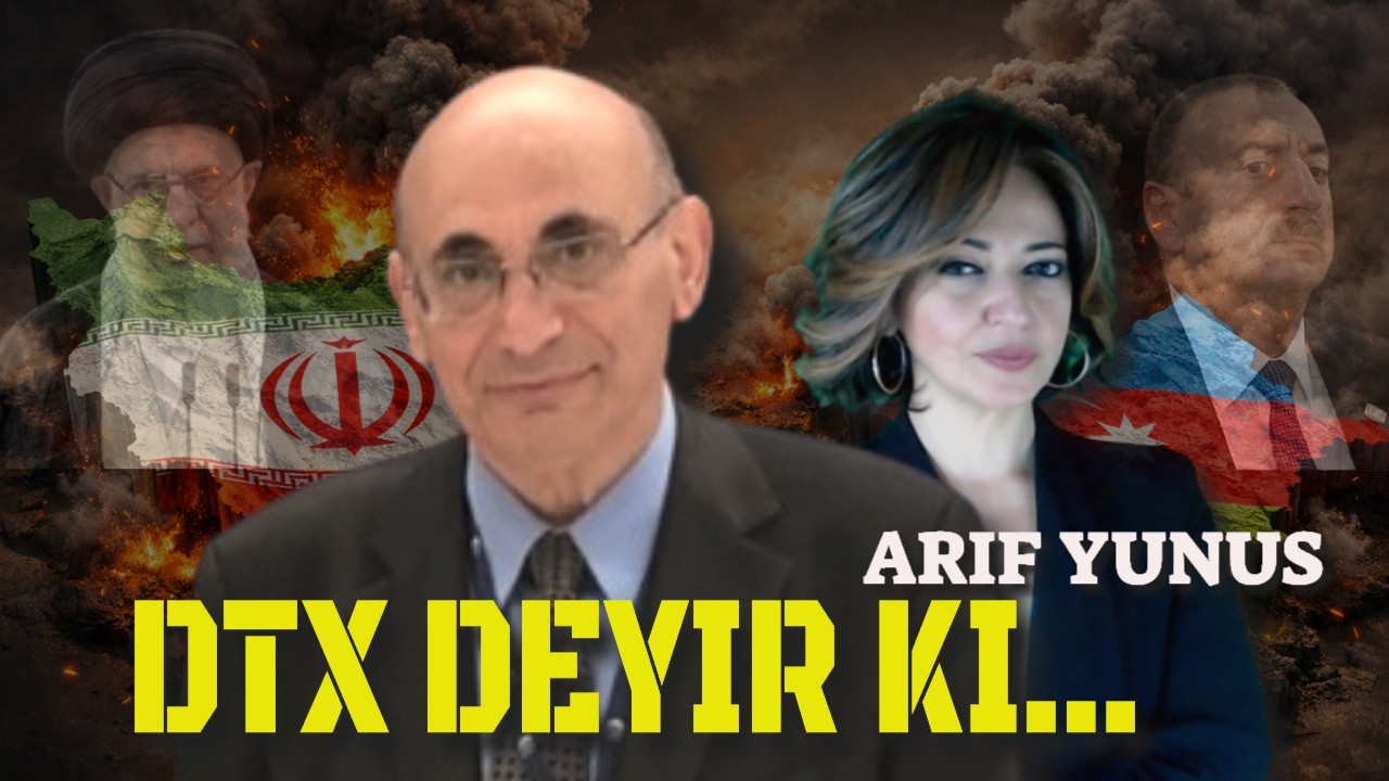 DTX əməliyyatı. A.Yunus: İrana dağılmağa qoymayacaqlar. Xameneyinin bunkeri. Rusiya-İran kəşfiyyatı