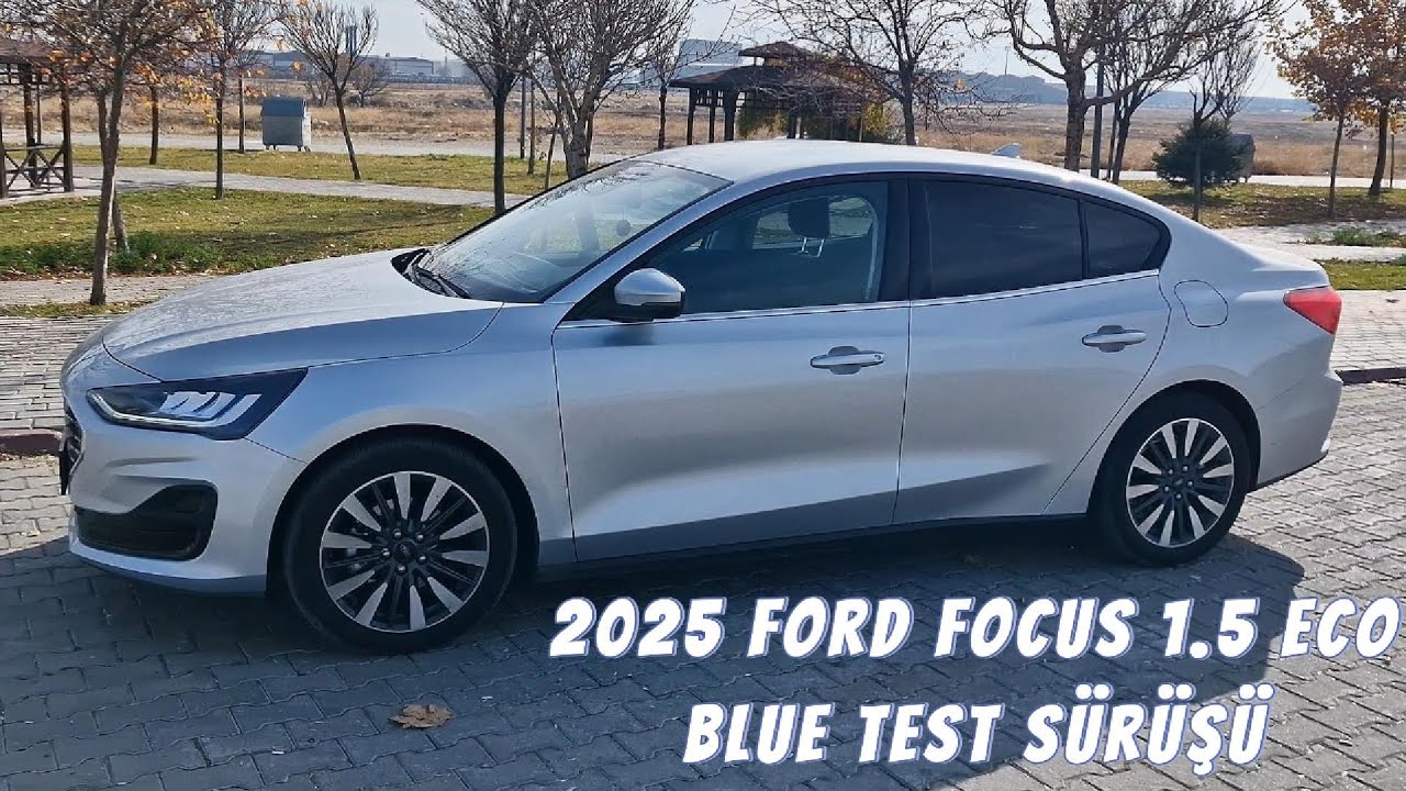 1.5 ECOBLUE 115 HP 2025 MODEL FORD FOCUS TEST SÜRÜŞÜ