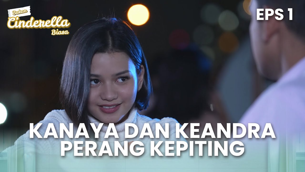 Kanaya dan Keandra perang kepiting | BUKAN CINDERELLA BIASA | EPS 1 (4/5)