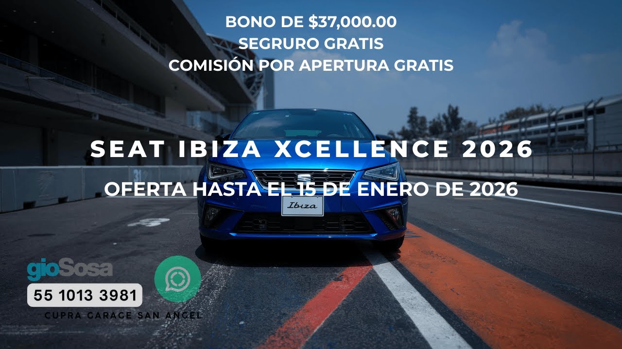 SEAT IBIZA XCELLENCE 2026 | Descuento de hasta $50,200.00 | Autos con Gio Sosa