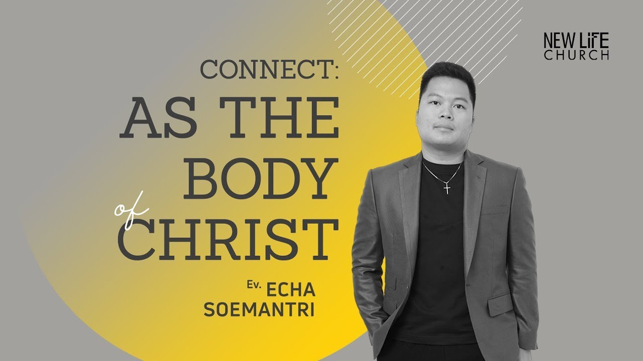 Connect: As The Body of Christ with Ev. Echa Soemantri
