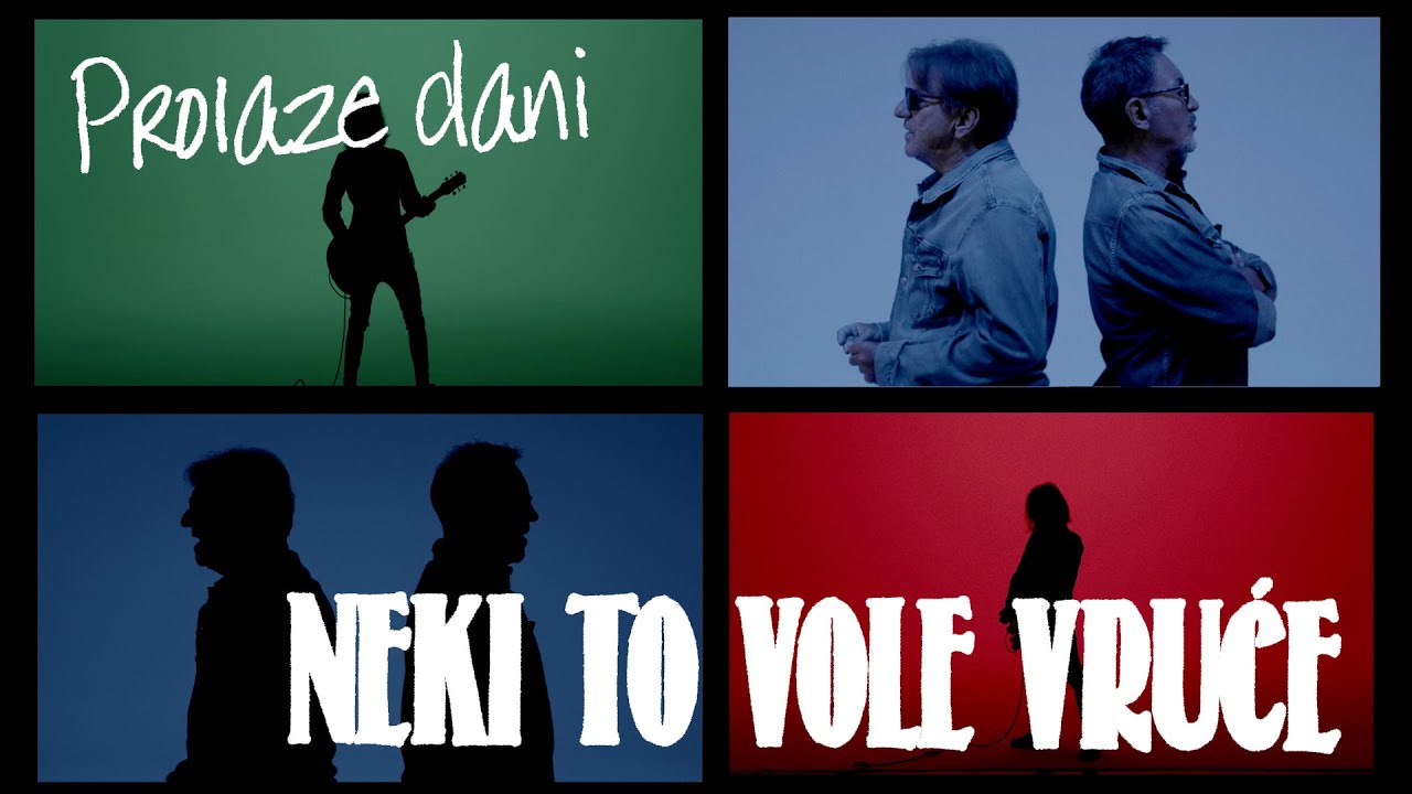 Neki To Vole Vruce - Prolaze dani
