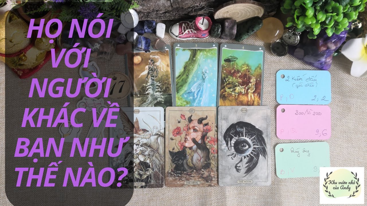 Chọn 1 tụ bài Tarot - Họ nói với người khác về bạn như thế nào - Alo Andy