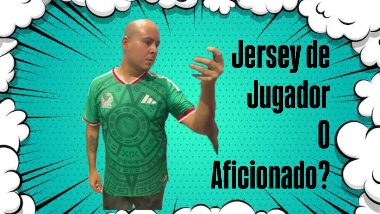 Playera de la selección mexicana 2026, AFICIONADO O JUGADOR?