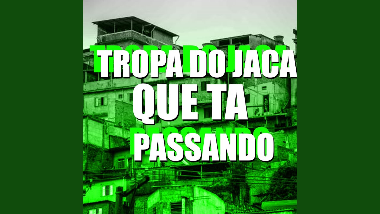 TROPA DO JACA QUE TA PASSANDO