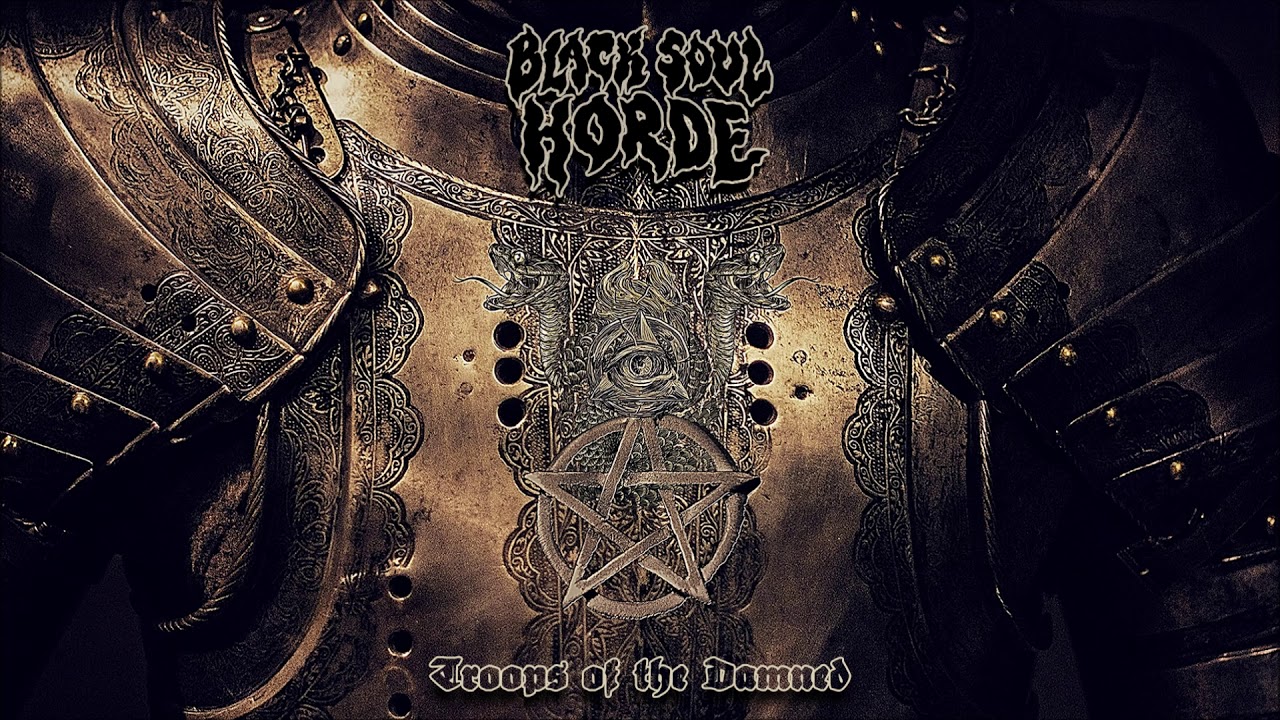 Black Soul Horde - Troops Of The Damned
