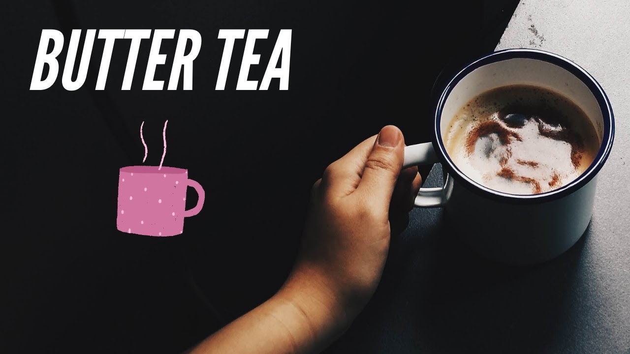 Butter Tea Recipe - Butter tea for weight loss