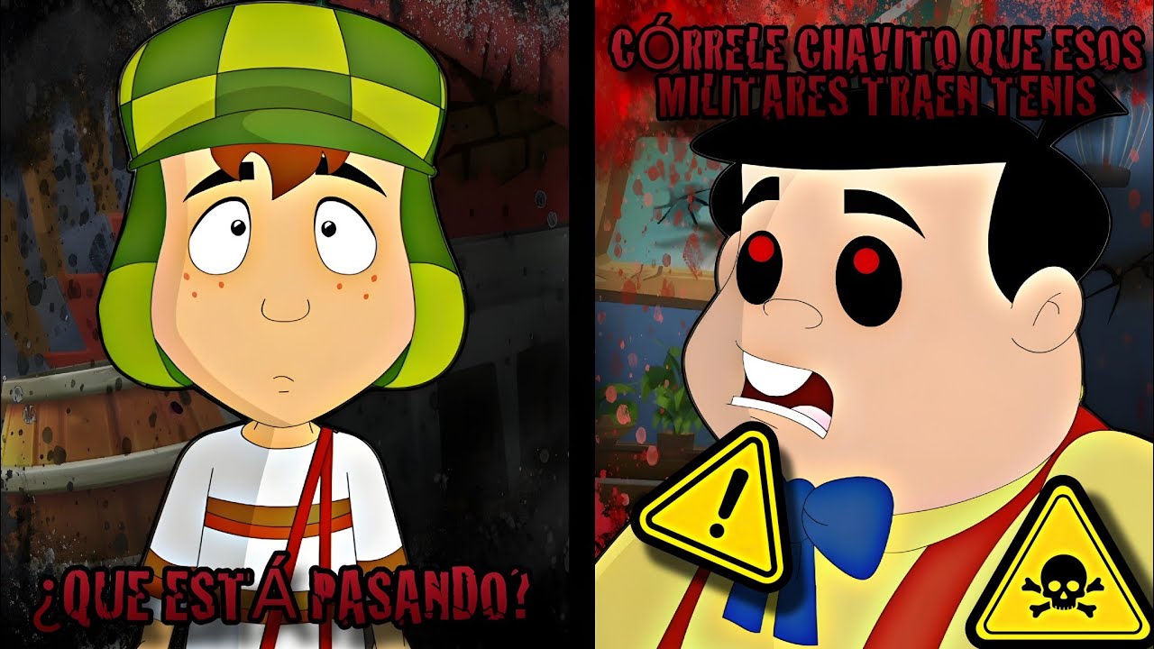 Córrele Chavito Que Esos Militares Traen Tenis - Creepypasta del Chavo Animado (Loquendo)
