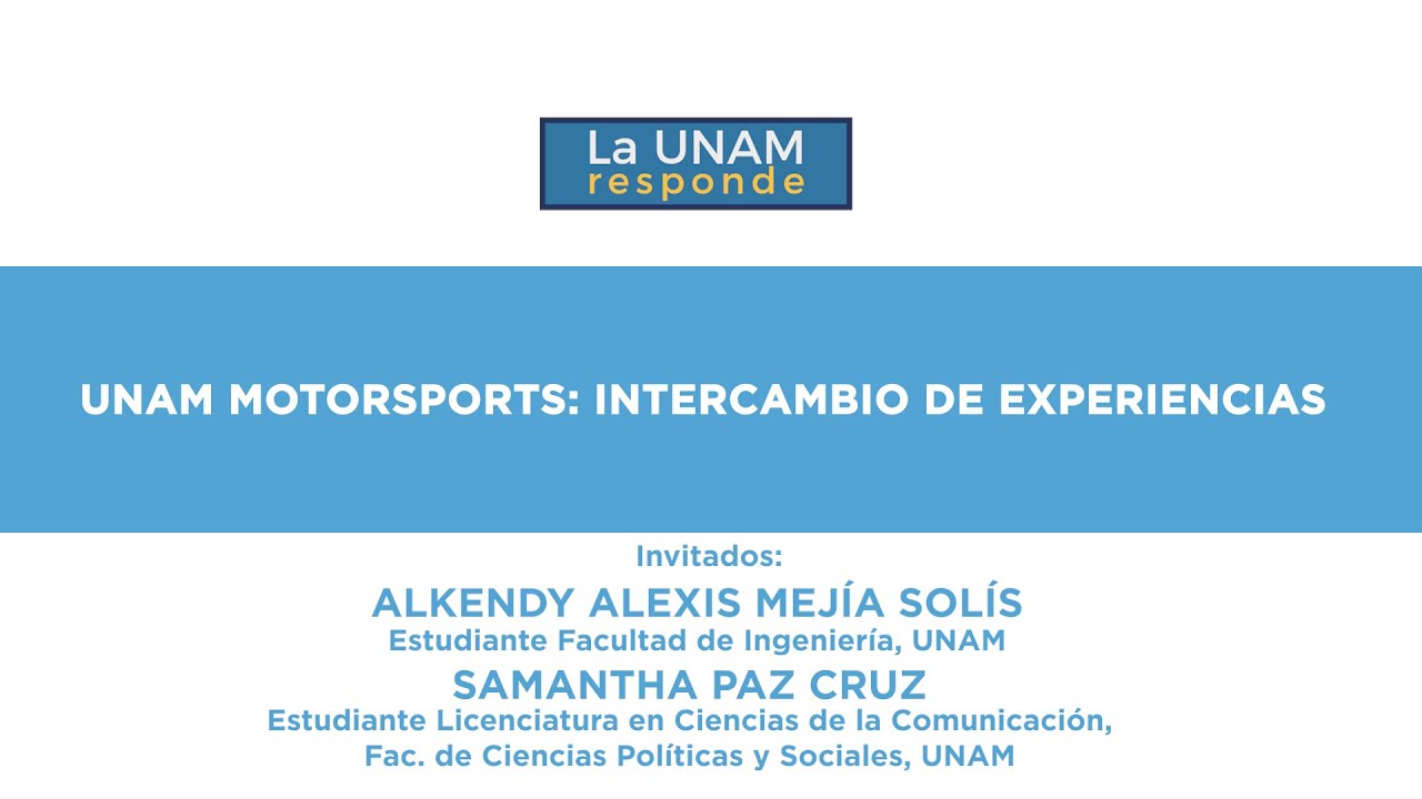 UNAM Motorsports: Intercambio de experiencias. La UNAM responde 1276