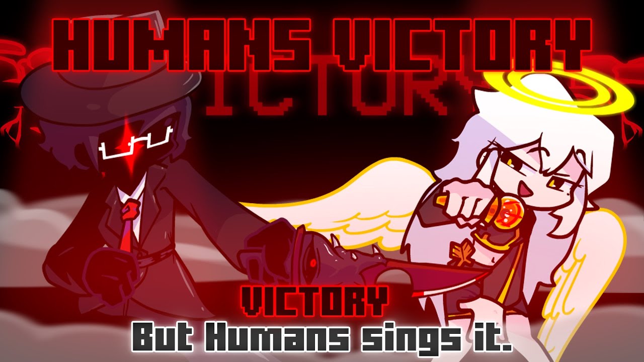Humans Victory / Victory but Humans sings it. [FNF Cover]