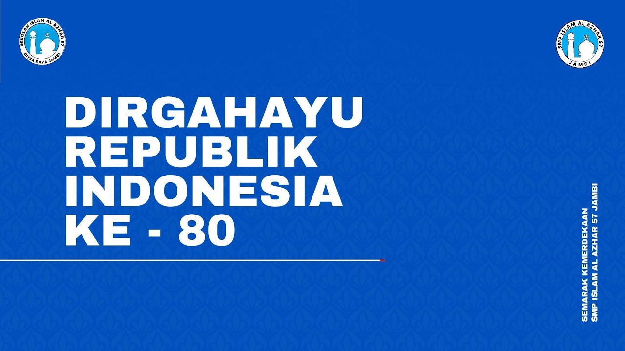 SEMARAK KEMERDEKAAN HUT RI 80 SMP ISLAM AL AZHAR 57 JAMBI