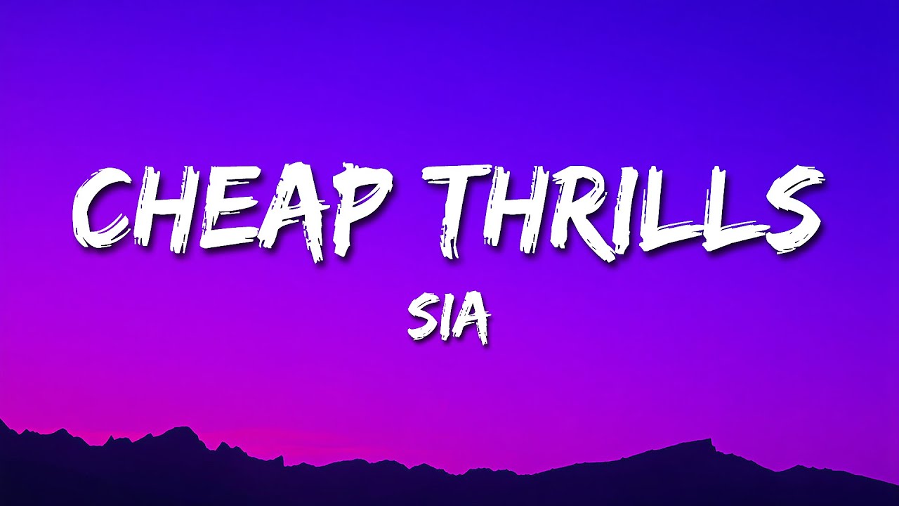 Sia - Cheap Thrills (Lyrics) | Come On Come On Turn The Radio On It's Friday Night And It Won't Be