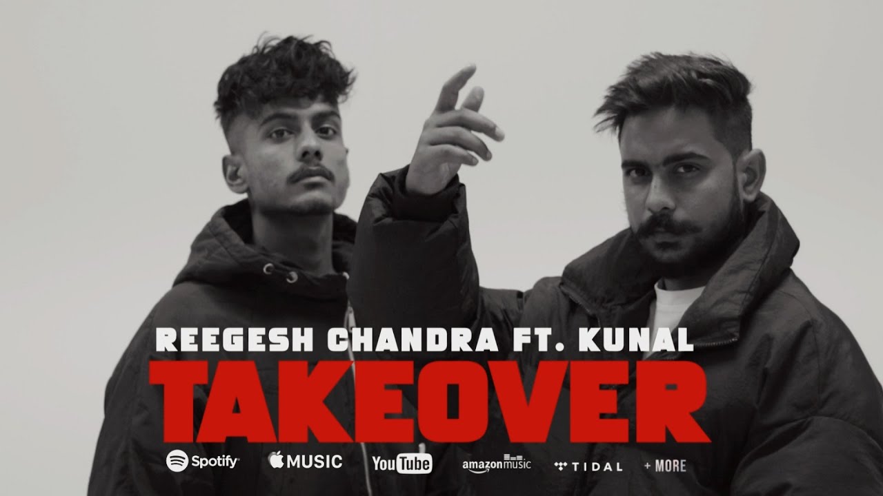 TAKEOVER - (Official Video) | Reegesh Chandra X Kunal || Desi hip hop || 2023