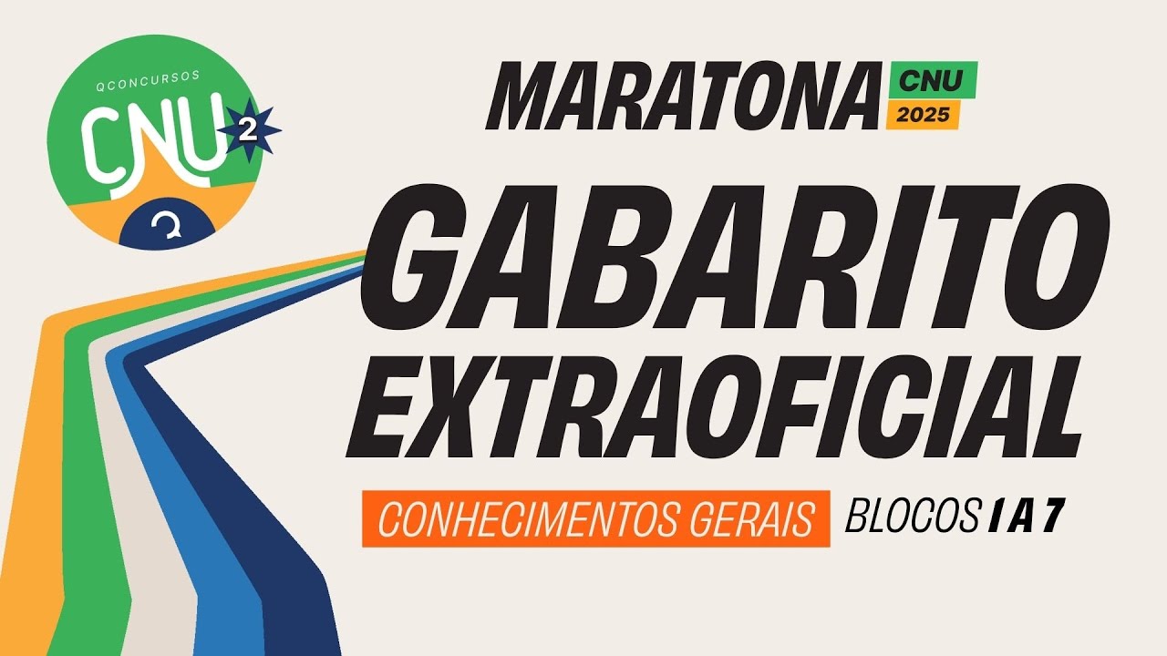 CORRE&Ccedil;&Atilde;O PROVA CNU 2025: Conhecimentos Gerais Blocos 1 a 7 - N&iacute;vel Superior | Gabarito Extraoficial