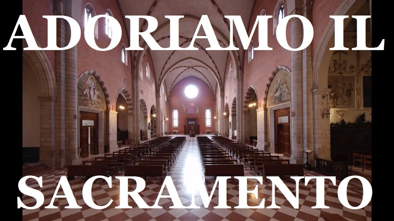 Adoriamo il Sacramento