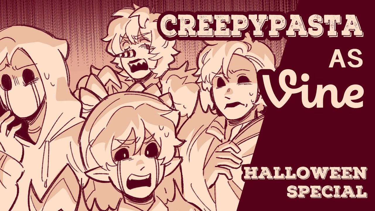 Creepypasta as Vines//Halloween Special//Animatic