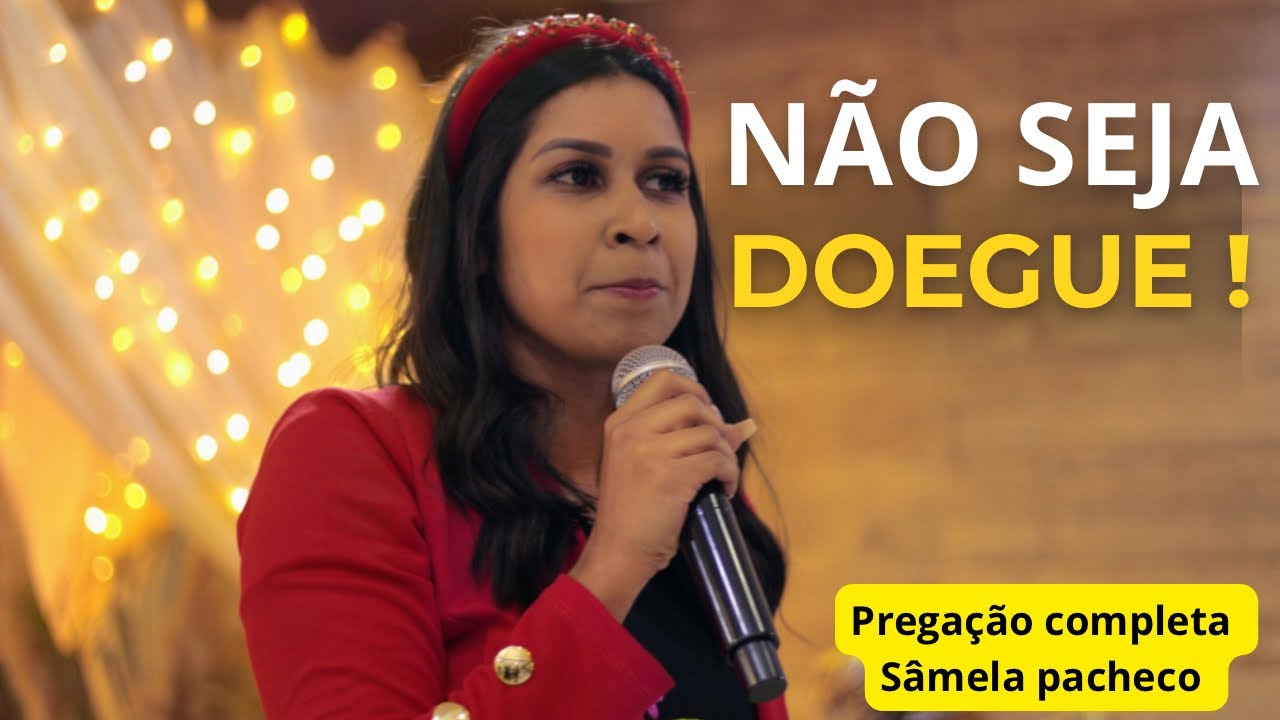 Não seja DOEGUE ! - Cuidado com quem fere pelas costas | pregação completa Sâmela pacheco