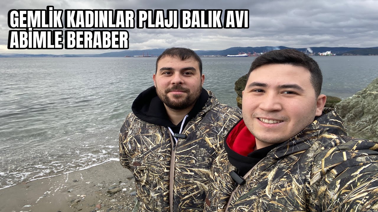 GEMLİK KADINLAR PLAJI BALIK AVI ABİMLE BERABER
