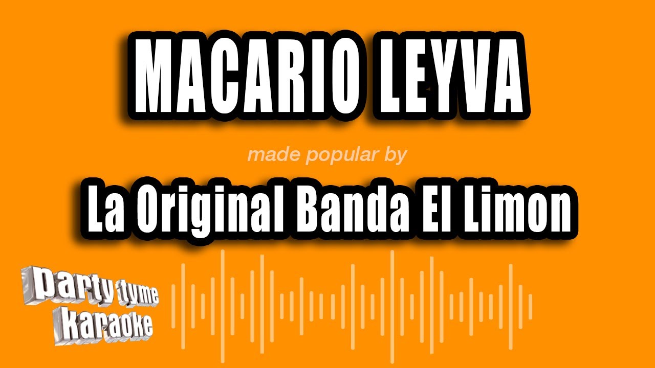 La Original Banda El Limon - Macario Leyva (Versión Karaoke)