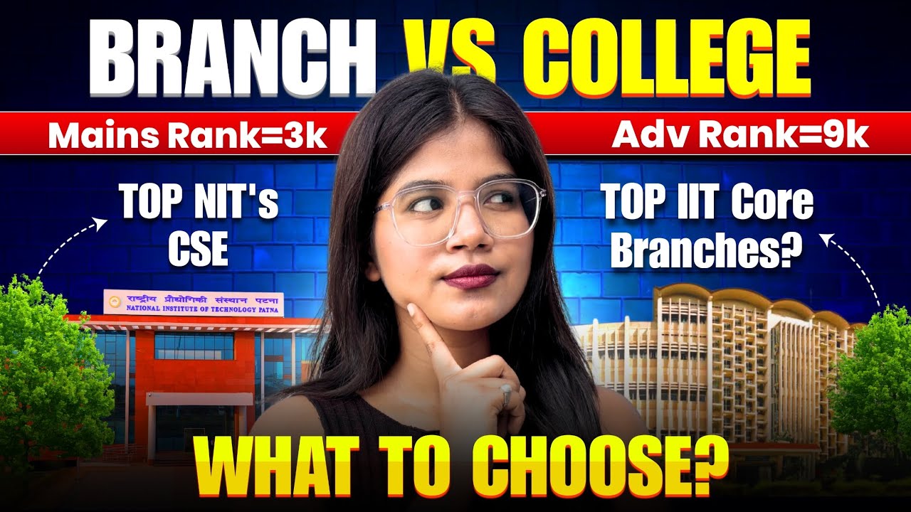 Branch vs College! Kisko priority deni chahiye?