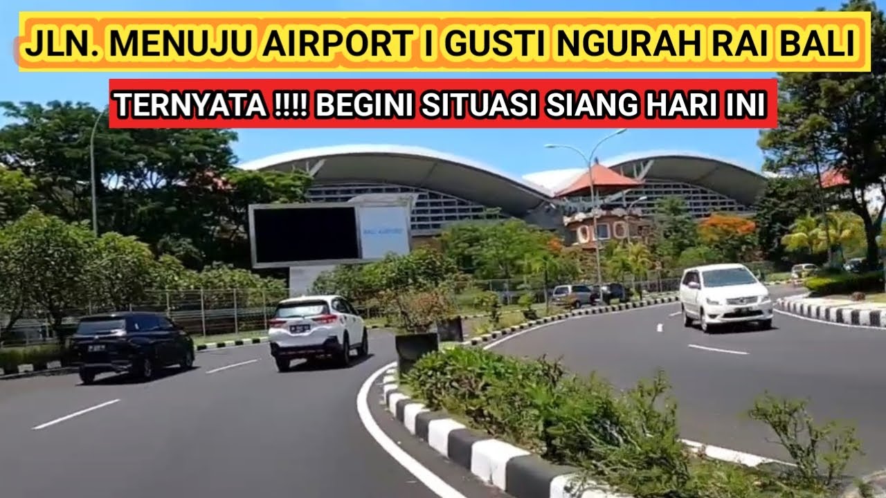 UPDATE JALAN MENUJU AIRPORT I GUSTI NGURAH RAI BALI