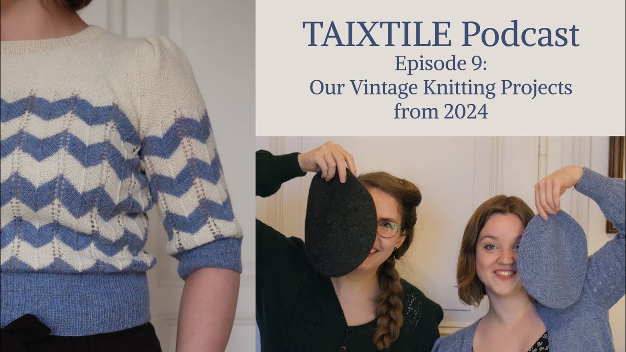 Our Vintage Knitting Projects from 2024 - Ep. 9 - TAIXTILE Podcast