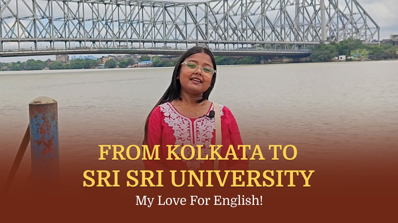 From Kolkata to Sri Sri University | My Love for English | Student Testimonial