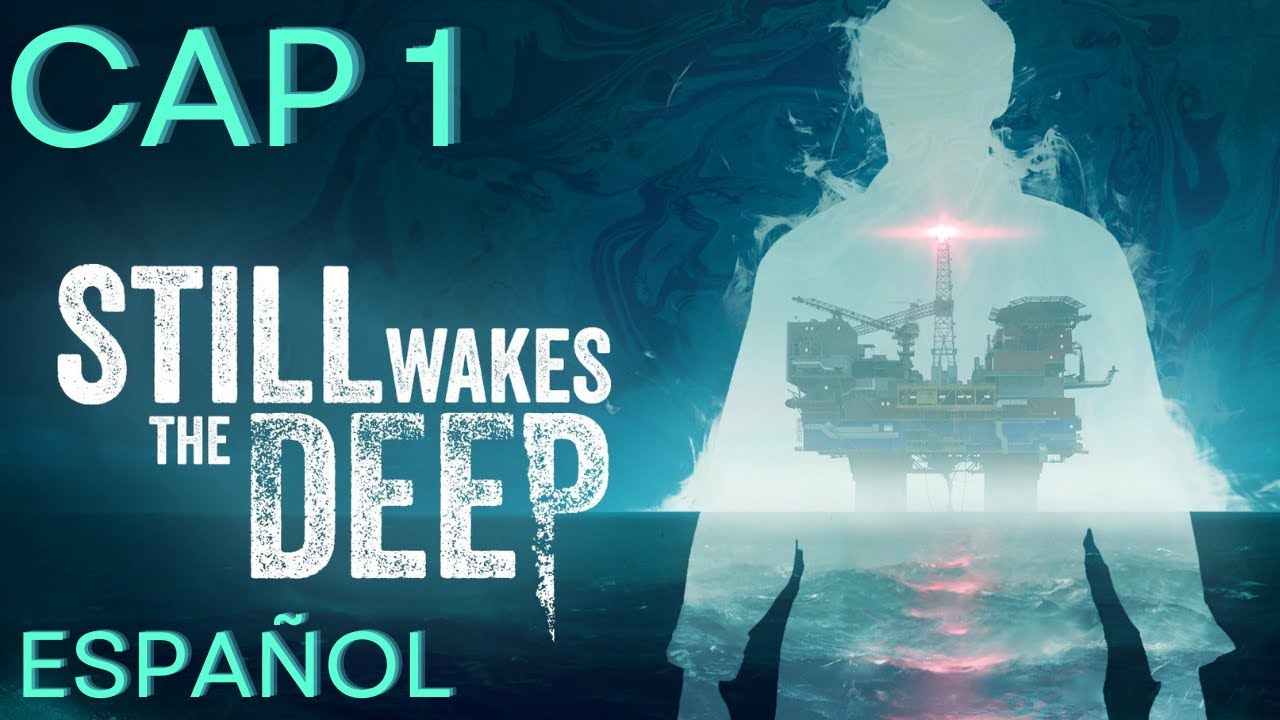 TERROR EN EL OCEANO | Still Wakes The Deep | Cap.1