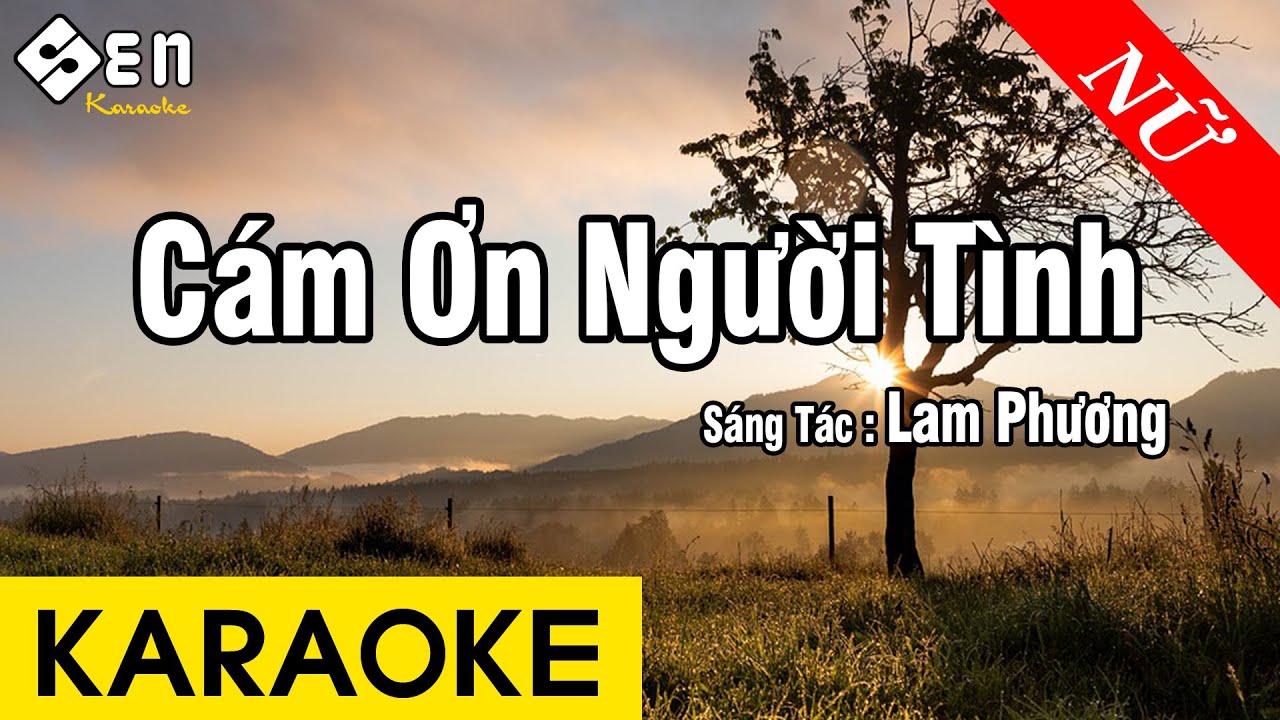 Karaoke Cảm Ơn Người T&igrave;nh Tone Nữ Nhạc Sống - Beat Chuẩn Được H&aacute;t Nhiều Nhất