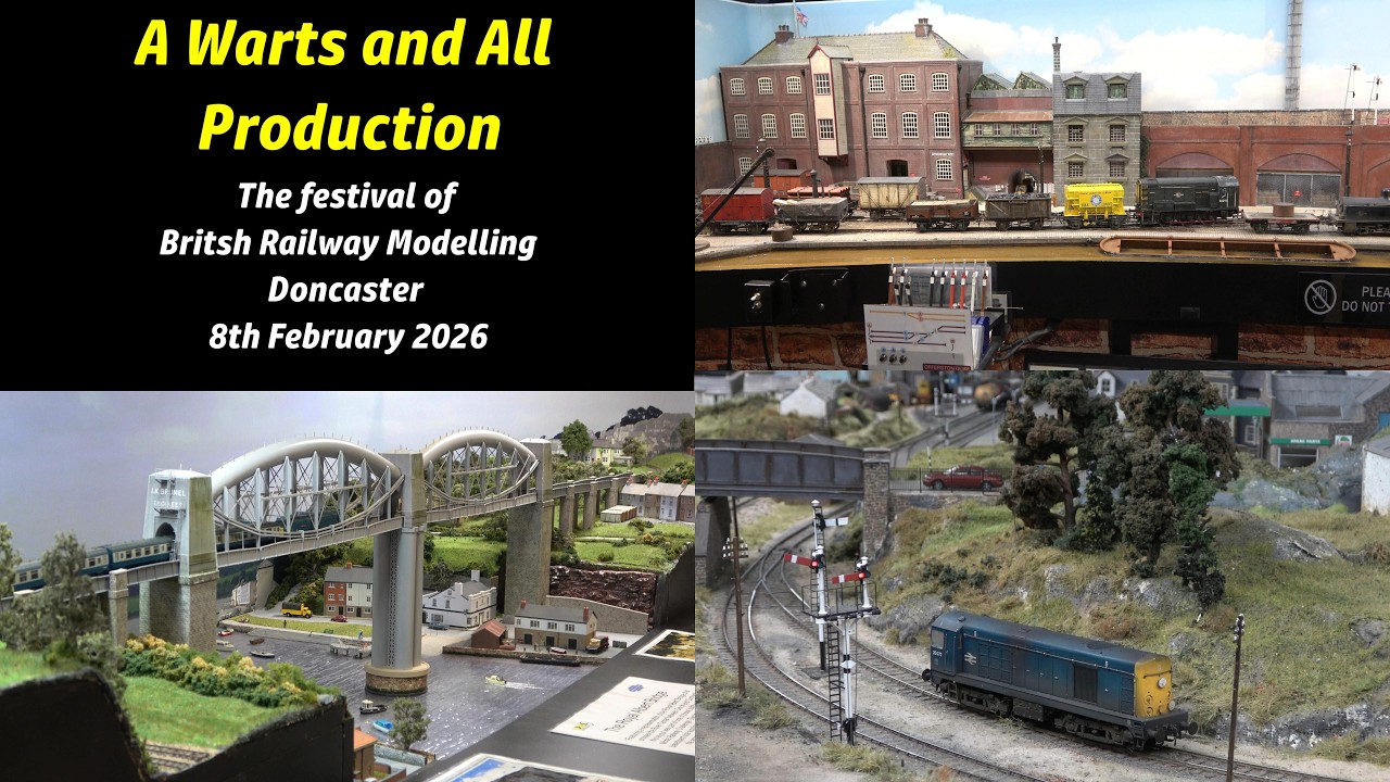 The festival of British Railway Modelling 2026 - Doncaster Racecourse Sunday 8th Feb - Warts and All