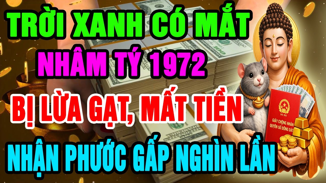 Trời Xanh Có Mắt, Nhâm Tý 1972 Bị Phản Bội, Lừa Mất Tiền, Nhưng Hậu Vận Trời Ban Phúc Gấp Nghìn Lần